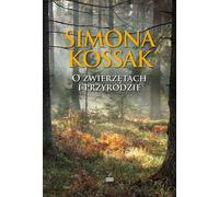 Sur les animaux et la nature par Simona Kossak (Buch auf Polnisch)