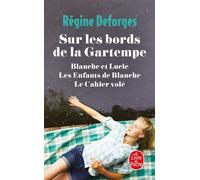 Sur les bords de la Gartempe (Blanche et Lucie - Les enfants de Blanche - Le Cahier volé) Blanche et Lucie, les enfants - Régine Deforges - Lgf - Poche - Roman