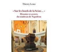 Perrin – Sur les bords de la Seine... – Histoire et secrets du tombeau de Napoléon