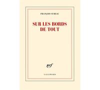 Sur les bords de tout - François Sureau - Gallimard - broché - Poésie