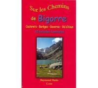 Sur les chemins de Bigorre : Cauterets-Barèges-Gavarnie-Val d'Azun