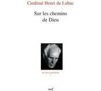 Sur les chemins de dieu Henri de Lubac (Auteur)