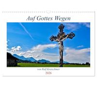 Sur les chemins de Dieu par Ralf Kretschmer, Version française (Calendrier mural 2026 DIN A3 portrait), Calendrier CALVENDO mensuel