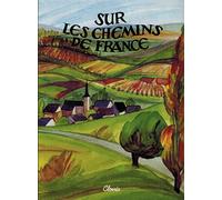 Sur LES CHEMINS DE FRANCE (Nvelle éd.)