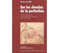 Sur Les Chemins De La Perfection - Moines Et Chanoines Dans Le Diocèse De Besançon, Vers 1060-1220
