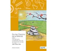 Sur les chemins de la Sérénité - Tome 2 Les éléments constructifs de la vie et de l'harmonie sociale - Jean-Pierre Fetis - Nombre 7 - broché - Guide