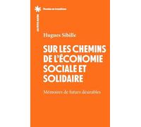 Sur les chemins de l'économie sociale et solidaire - Mémoires de futurs désirables