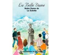 Sur Les Chemins De L'evangile - La Belle Dame Nd De La Salette