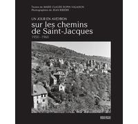 Sur les chemins de Saint-Jacques 1950 - 1960 Un jour en Aveyron - Marie-Claude Valaison - Rouergue - broché - Beau livre