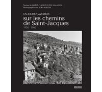 Sur les chemins de Saint-Jacques 1950 - 1960 Un jour en Aveyron - Marie-Claude Valaison - Rouergue - broché - Beau livre