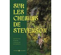 Sur les chemins de Stevenson Cévennes & autres itinéraires européens - Collectif - Gallimard Loisirs - relié - Beau livre