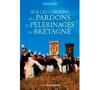 Sur les chemins des pardons et pélerinages en Bretagne