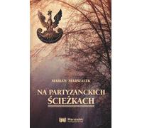 Sur les chemins des partisans - Marian Marszałek (Literatur, Erinnerungen auf Polnisch)