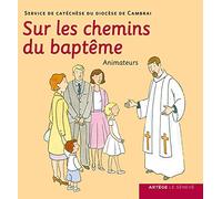 Sur les chemins du baptême - Animateurs
