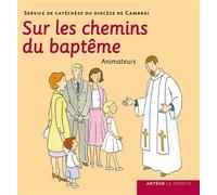 Sur les chemins du baptême - Animateurs - Sdc Cambrai - Le Seneve Eds - broché - Livre