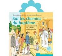 Sur les chemins du baptême - enfant 2-4 ans