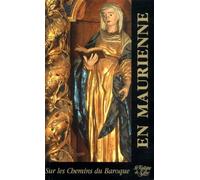 Sur Les Chemins Du Baroque. Tome 3, En Maurienne