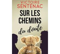 Sur les chemins du doute: Une trilogie haletante | Thriller psychologique