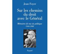 Sur les chemins du droit avec le Général: Mémoires de ma vie politique 1944-1988