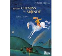 Sur les chemins du monde Contes italiens - Claudie Obin - Oui Dire - Texte lu (CD) - Textes lus CD