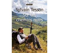 Sur les chemins noirs Edition en gros caractères - Sylvain Tesson - De La Loupe - broché - Roman