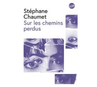 Stéphane Chaumet – Sur les chemins perdus – Roman – Broché (Globe)