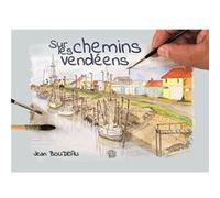 Sur les chemins vendéens Jean Boudeau (Auteur)