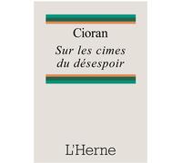 Sur les cimes du desespoir - Emil Cioran - L'herne - broché - Essai