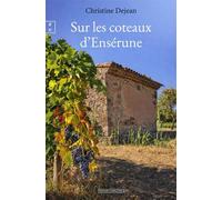 Sur les Coteaux d'Ensérune - Christine Dejean - Complicites Eds - broché - Roman