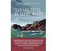 Sur les côtes de Terre-Neuve - T3 La chance de kyle - Donna Morrissey - Buchet-Chastel - broché - Roman