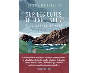 Sur les côtes de Terre-Neuve - T3 La chance de kyle - Donna Morrissey - Buchet-Chastel - broché - Roman