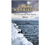 Donna Morrissey – Sur les côtes de Terre-Neuve – Tome 1 : Sylvanus – Roman – Poche