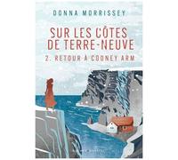 Sur Les Côtes De Terre-Neuve - Tome 2 - Retour À Cooney Arm