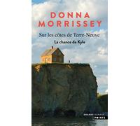 Sur les côtes de Terre-Neuve - Tome 3 La Chance de Kyle - Donna Morrissey - Points - Poche - Roman