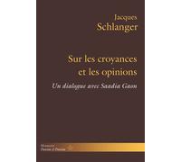 Sur les croyances et les opinions Un dialogue avec Saadia Gaon - Jacques Schlanger - Hermann - broché - Essai