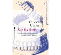 Sur les dents: Ce qu'elles disent de nous et de la guerre sociale