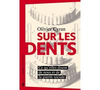 Sur les dents - Ce qu'elles disent de nous et de la guerre sociale - Olivier Cyran - La découverte - broché - Etude