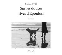 Sur les douces rives d'Epoulosi - Bernard Istin - Baudelaire - broché - Roman