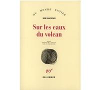 Sur les eaux du volcan Bob Shacochis (Auteur), Sylvère Monod (Traduction)