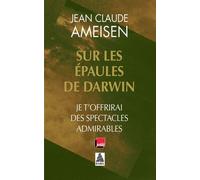 Sur les épaules de Darwin Vol. 2: Je t'offrirai des spectacles admirables