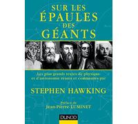 Sur les épaules des géants - Les plus grands textes de physique et d'astronomie: Les plus grands textes de physique et d'astronomie