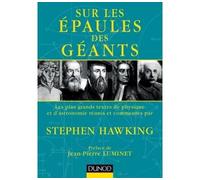 Sur les épaules des géants - Les plus grands textes de physique et d'astronomie - Stephen Hawking - Dunod - broché - Anthologie