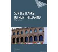 Sur les flancs du Mont Pellegrino - Philippe San Marco - Publibook - broché - Roman