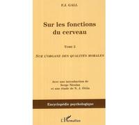 Franz Josef Gall – Sur les fonctions du cerveau, Tome 2: Sur l'organe des qualités morales – Broché