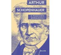 Sur les fondements de la morale - Arthur Schopenhauer (Buch auf Polnisch)