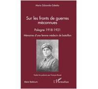 Maria Zdziarska-Zaleska - Sur les fronts de guerres méconnues - Mémoires d'une femme médecin - Broché