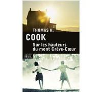 Sur les hauteurs du mont Crève-C ur Thomas H. Cook (Auteur) https://www.fnac.com/a9701092/Thomas-H-Cook-Sur-les-hauteurs-du-mont-Creve-C-ur?oref=2ec40254-e473-5b0a-2d74-8b44dabe08e6