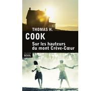 Sur les hauteurs du mont Crève-C ur - Thomas H. Cook - Seuil - broché - Roman