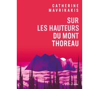 Sur les hauteurs du mont Thoreau - Catherine Mavrikakis - Heliotrope - broché - Roman