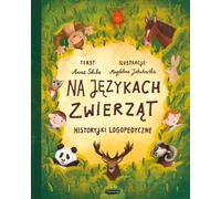 Sur les langues des animaux Histoires logopédiques Anna Skiba (Buch auf Polnisch)